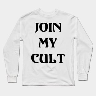 JOIN MY CULT Long Sleeve T-Shirt